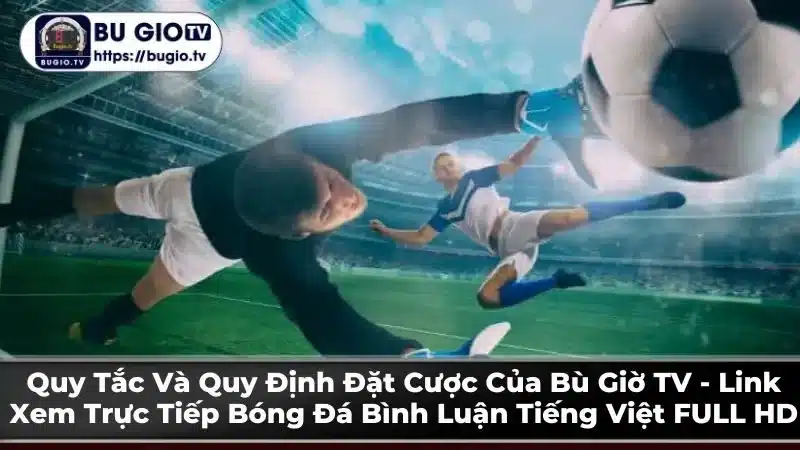 Chơi có trách nhiệm tại Bù Giờ TV